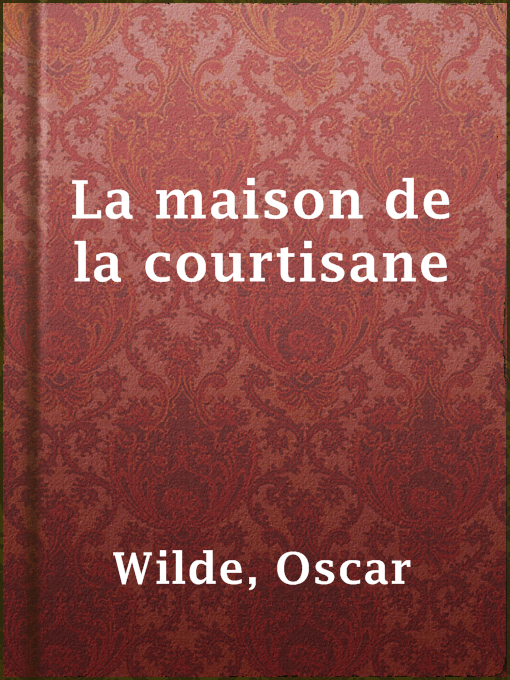 Title details for La maison de la courtisane by Oscar Wilde - Wait list